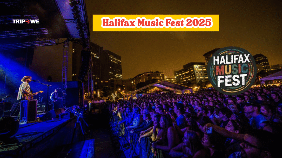 Halifax Music Fest 2025-Tripowe.com