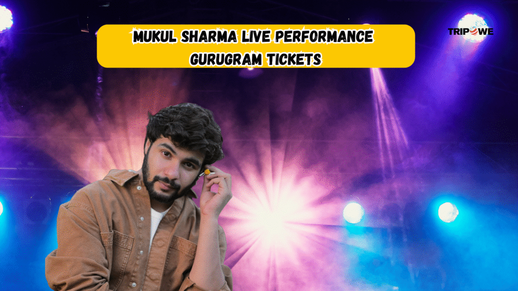 Mukul Sharma live Performance Gurugram Tickets-Tripowe.com