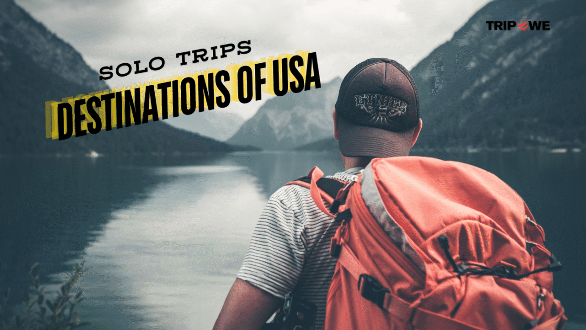 Solo trips destinations of usa