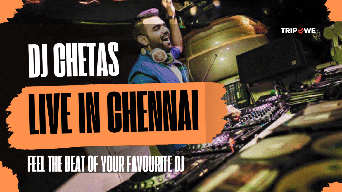 DJ Chetas Live in Chennai-Tripowe.com