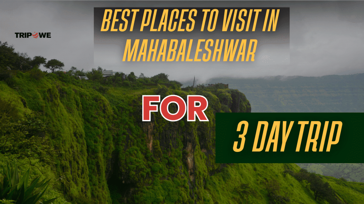 Best Places To Visit in Mahabaleshwar for 3 day -Tripowe.com