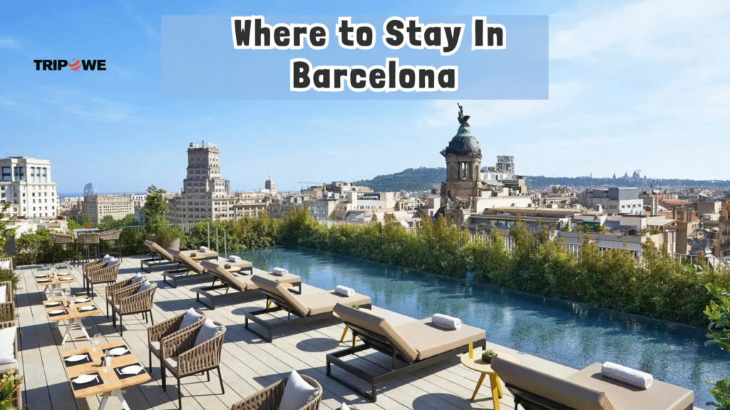 Where to stay in barcelona -Tripowe.com
