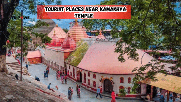 Tourist Places Near Kamakhya Temple -Tripowe.com