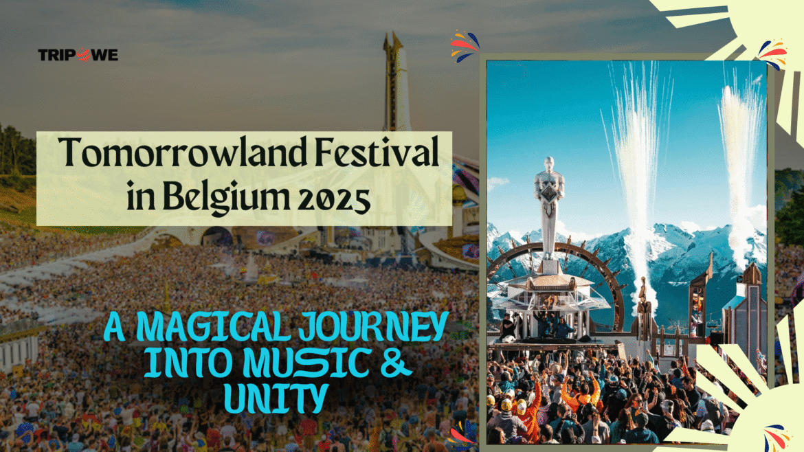 Tommorowland Festival in Belgium 2025-Tripowe.com