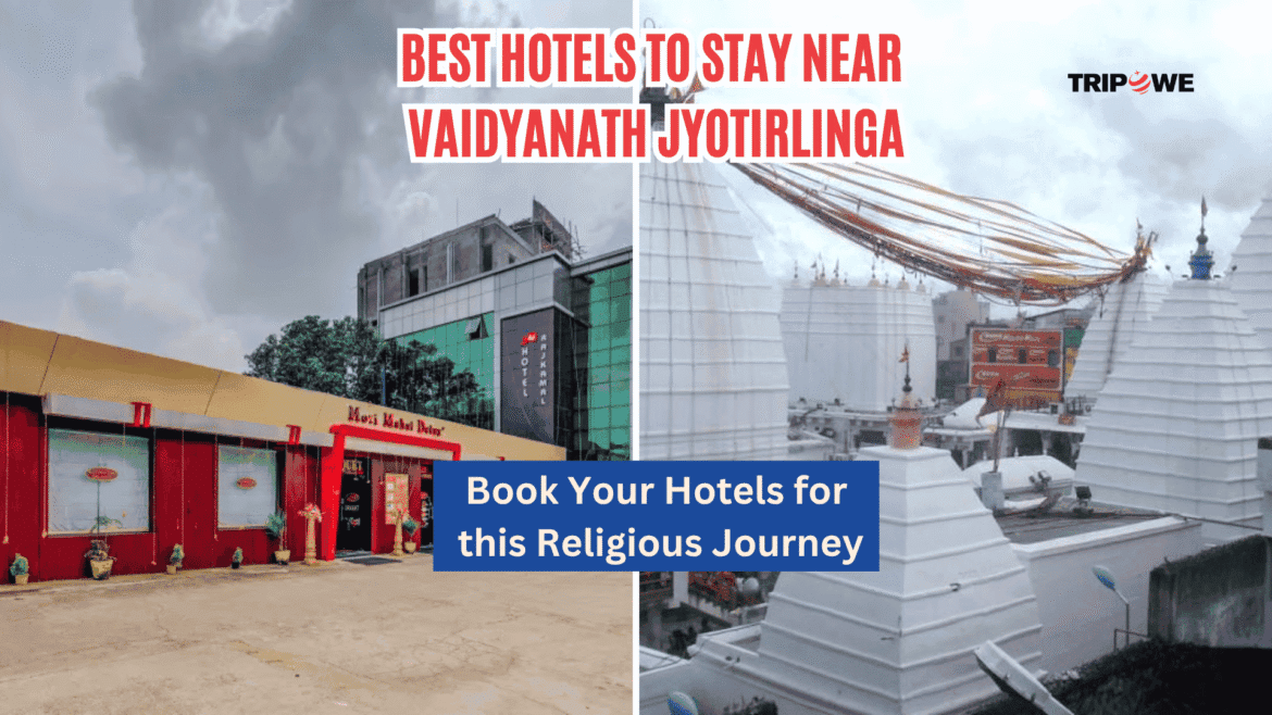 Best hotel to stay near vaidyanath jyotirlinga-Tripowe.com