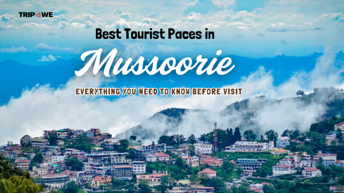 tourist places in Mussoorie-Tripowe.com