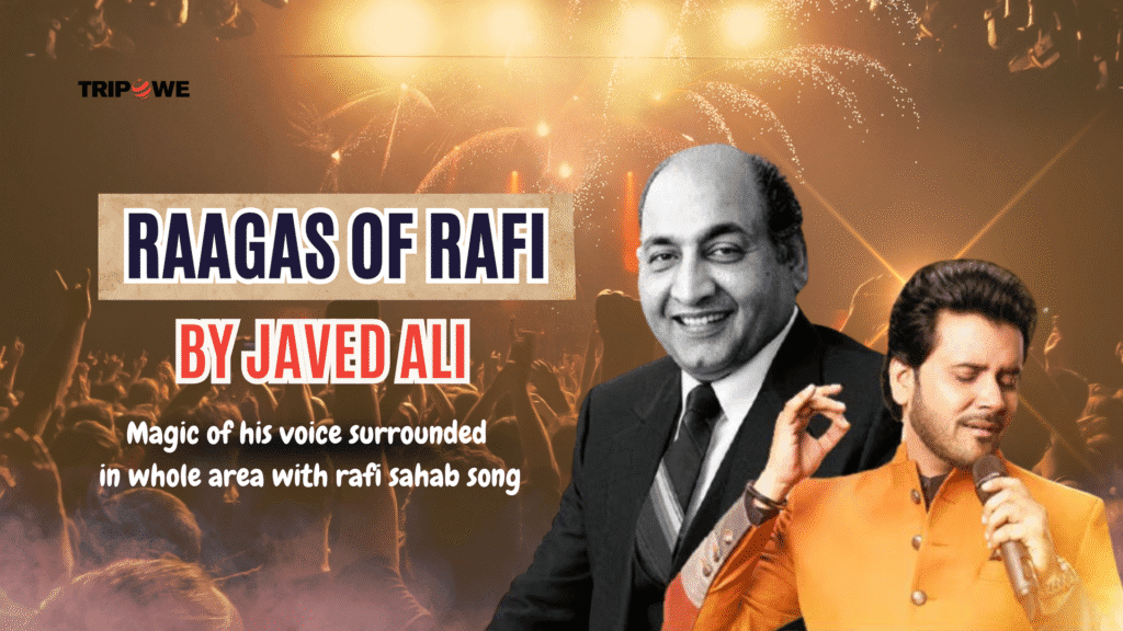Javed Al Rafi Raagas of Rafi by Javed Ali – Mumbai 2025 : Rafi Sahab's songs - Tripowe
