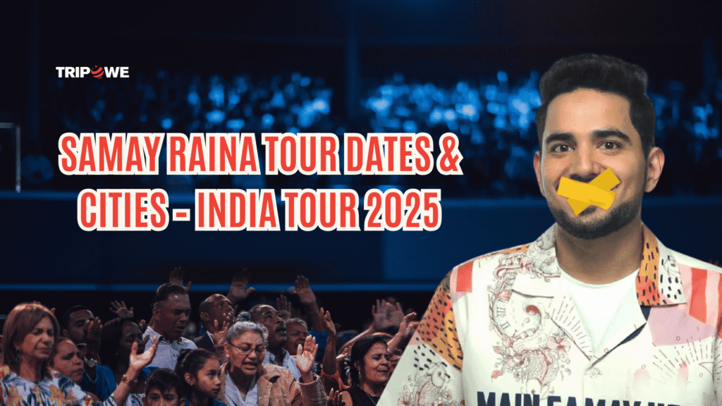 Samay Raina India Tour 2025-Tripowe.com