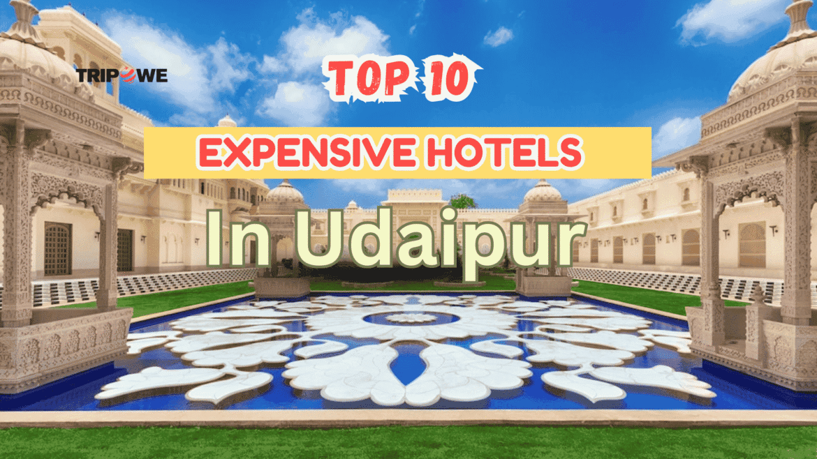 Expensive Hotels in Udaipur-Tripowe.com
