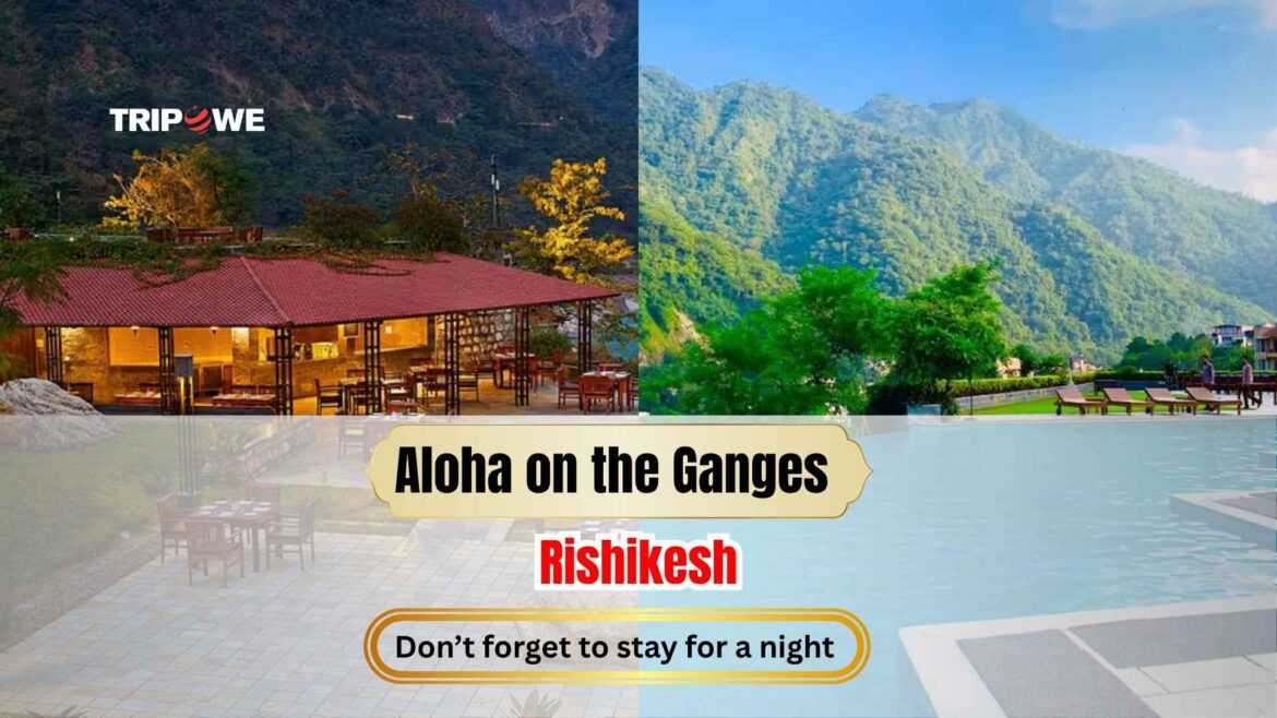 Aloha on the Ganges Rishikesh-Tripowe.com