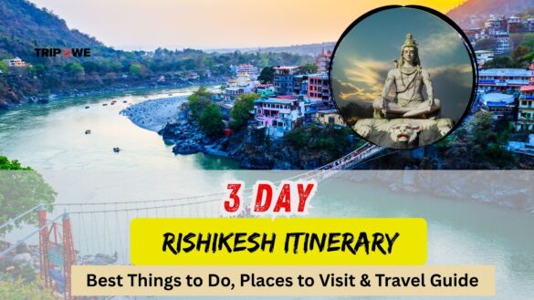 3 Days Rishikesh Itinerary-Tripowe.com