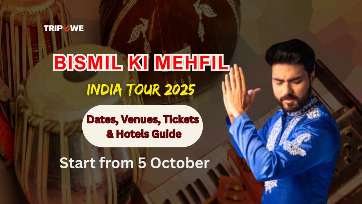 Bismil Ki Mehfil India Tour 2025-Tripowe.com