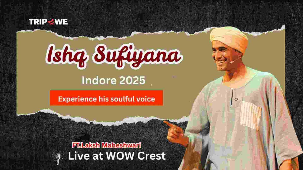 Ishq Sufiyana Laksh Maheshwari Indore 2025-Tripowe.com