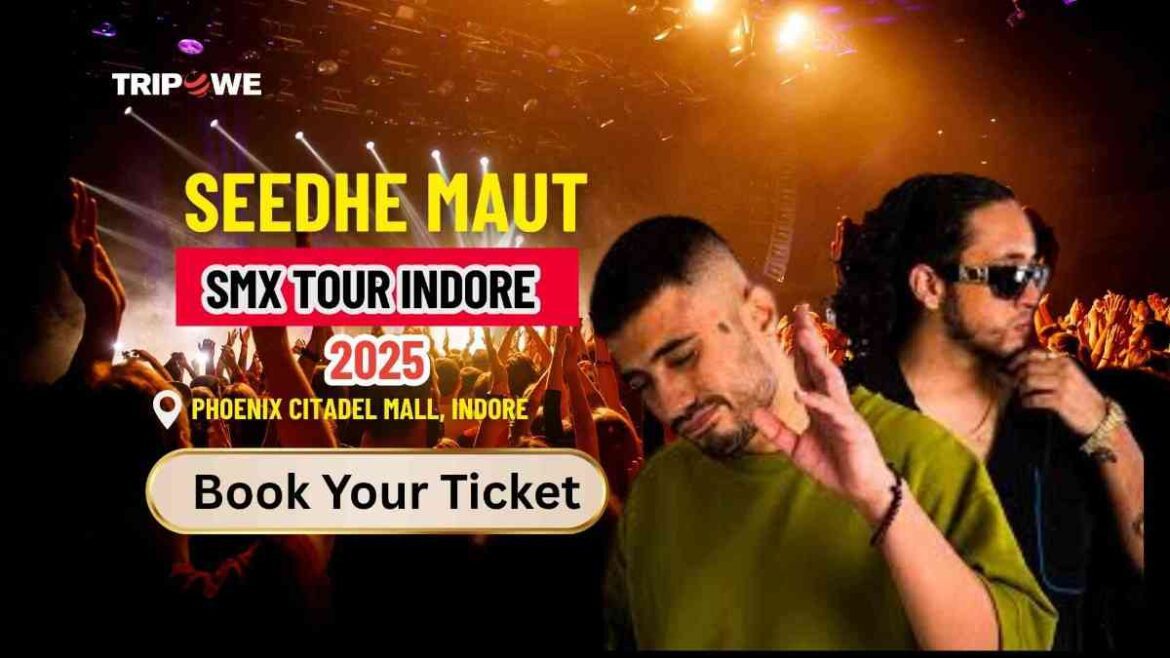 Seedhe Maut SMX Tour Indore-Tripowe.com