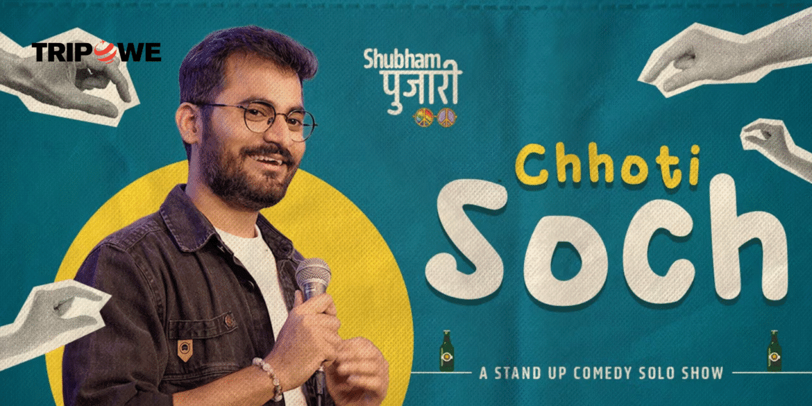 Shubham Pujari Live – Chhoti Soch Stand-Up Comedy Show 2025 Tripowe.com
