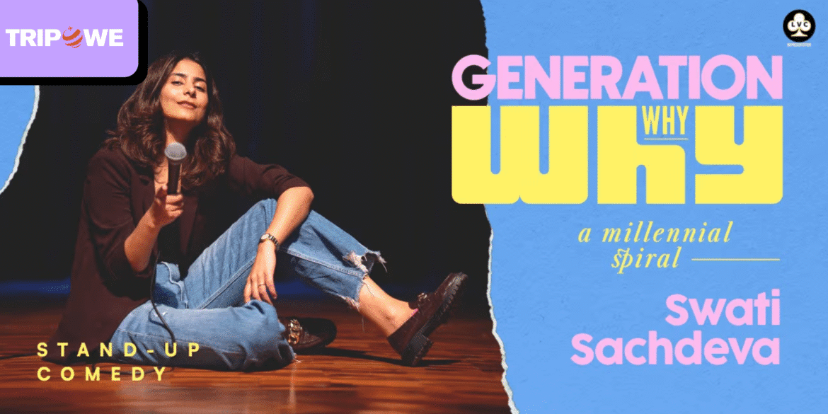 Swati Sachdeva live comedy show tripowe.com