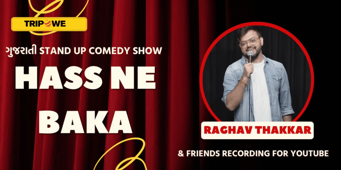 Hass Ne Baka Gujarati Stand-Up Comedy Show tripowe.com